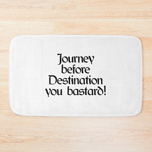 Item preview, Journey before Destination you bastard! designed and sold by MaryAreWe.