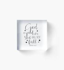 God Is Within Her She Will Not Fall Psalm 46:5 Acrylic Block