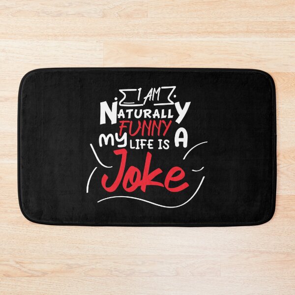 Item preview, i am naturally funny my life is a joke Funny Joke Quote designed and sold by amanilek.