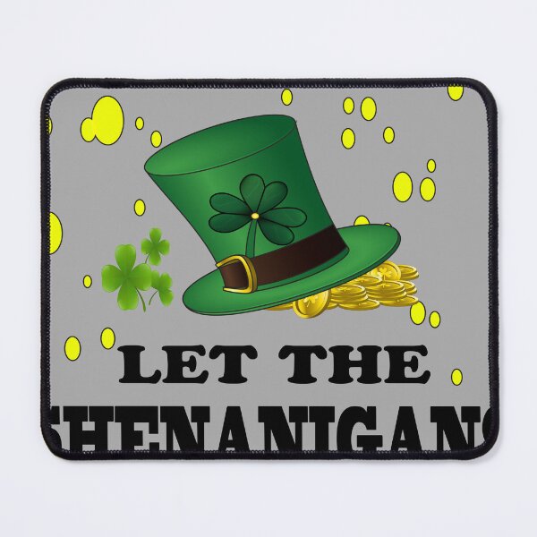 Item preview, Let The Shenanigans Begin designed and sold by mustafamr.
