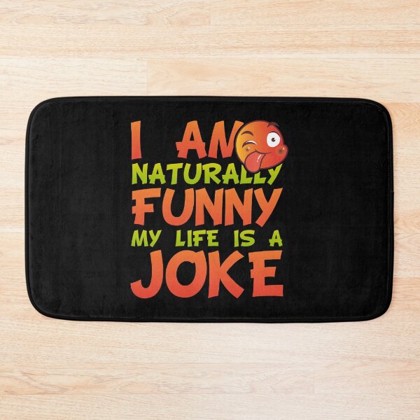 Item preview, i am naturally funny my life is a joke Funny Joke designed and sold by amanilek.