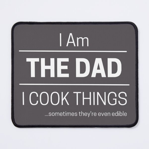 Item preview, Funny Dad Cooks Quote Saying, I Am The Dad, I Cook Things, White Text designed and sold by hjsmith.