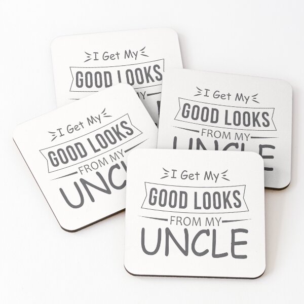 Item preview, I Get My Good Looks From My Uncle designed and sold by TheBest94.