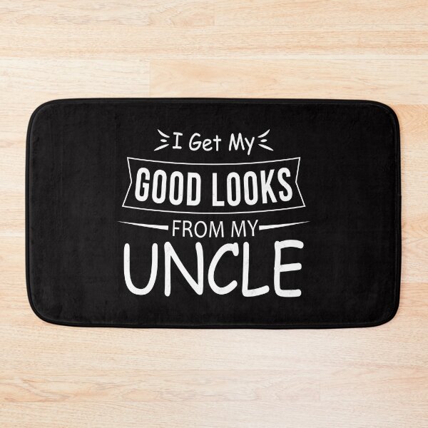 Item preview, I Get My Good Looks From My Uncle designed and sold by TheBest94.