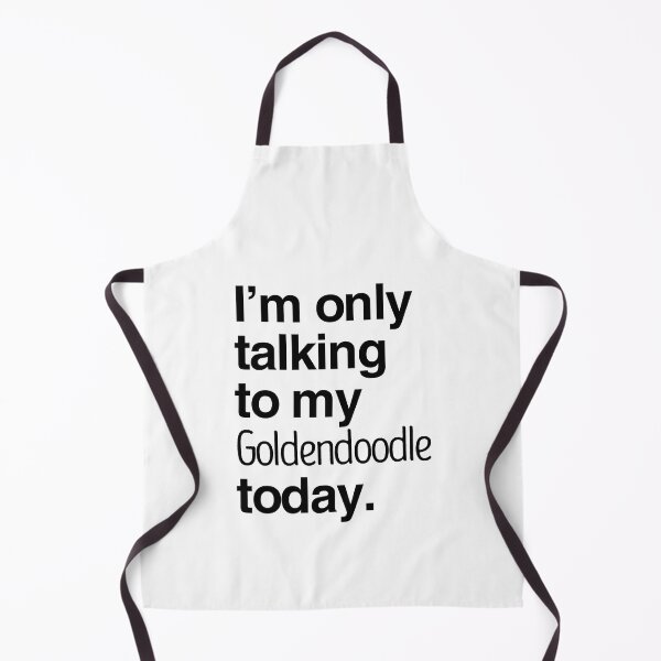 Item preview, I'm Only Talking To My Goldendoodle designed and sold by More Cute Dogs.