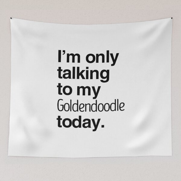 Item preview, I'm Only Talking To My Goldendoodle designed and sold by More Cute Dogs.