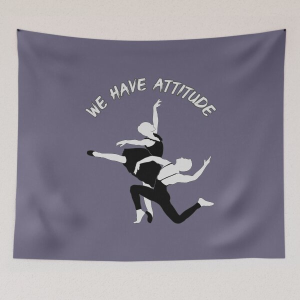 Item preview, We have attitude - ballet dancer sayings, slogans, and athletics quotes designed and sold by bluehatgraphics.