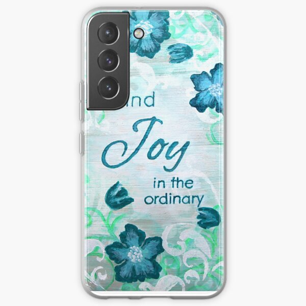 Find Joy in the Ordinary by Jan Marvin Samsung Galaxy Soft Case