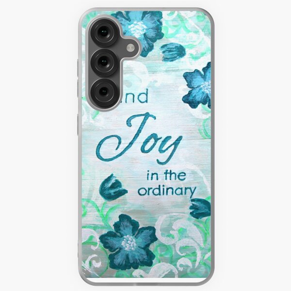 Find Joy in the Ordinary by Jan Marvin Samsung Galaxy Soft Case