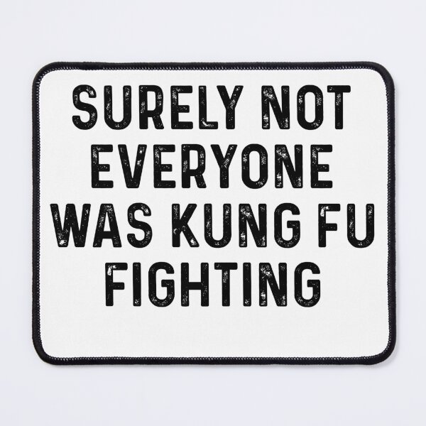 Item preview, Surely not everyone was kungfu fighting designed and sold by LandaMacorn.