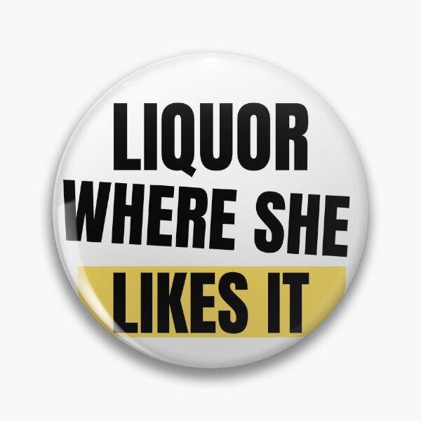 Item preview, Liquor where She likes it designed and sold by JUSTDOIT ⭐⭐⭐⭐⭐.