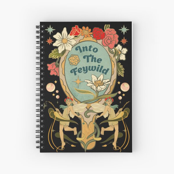 INTO THE FEYWILD, Witchlight, Dnd Magic, Flowers & Fairies Spiral Notebook