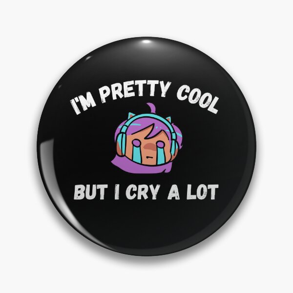 Item preview, I'm pretty cool but I cry a lot designed and sold by PacePoint.
