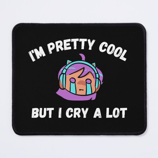 Item preview, I'm pretty cool but I cry a lot designed and sold by PacePoint.