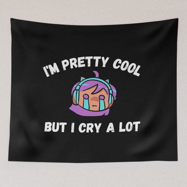 Item preview, I'm pretty cool but I cry a lot designed and sold by PacePoint.