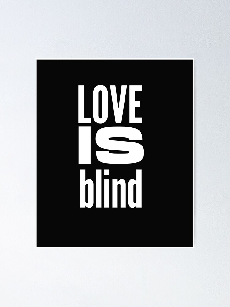 "Love is Blind Love is Blind Netflix" Poster by rajeshbj Redbubble