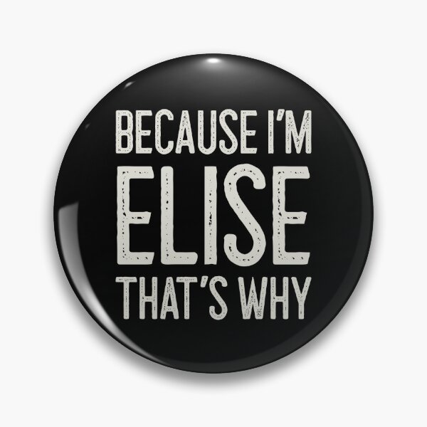 Item preview, Because I’m Elise That’s Why Funny Personalized Name designed and sold by MariosNydras.