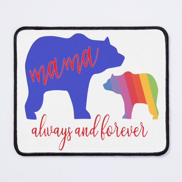 Item preview, Mama Bear Always and Forever - Gay Pride designed and sold by MauveMoves.