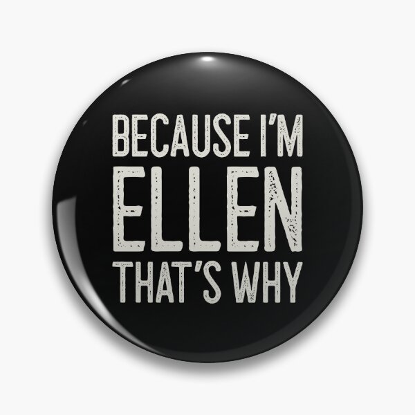 Item preview, Because I’m Ellen That’s Why Funny Personalized Name designed and sold by MariosNydras.