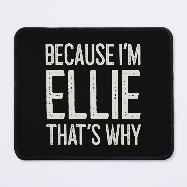 Item preview, Because I’m Ellie That’s Why Funny Personalized Name designed and sold by MariosNydras.