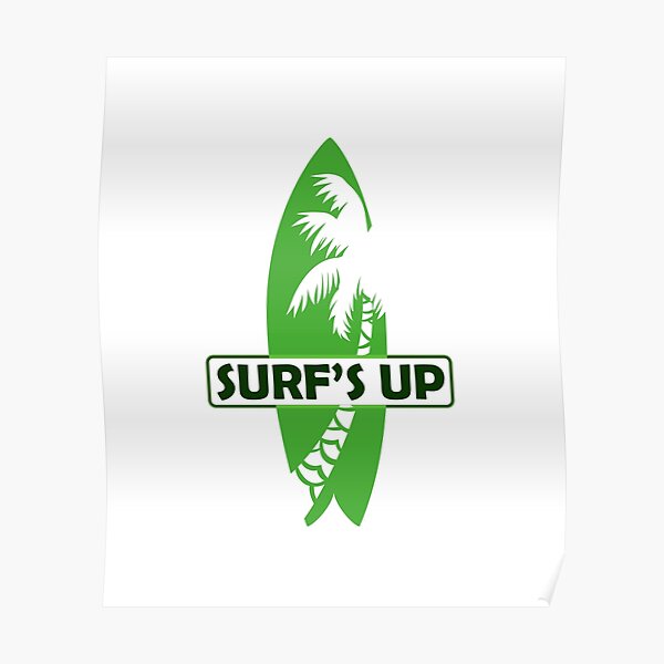 "Surf's Up Surfing" Poster for Sale by CoastDesigns Redbubble