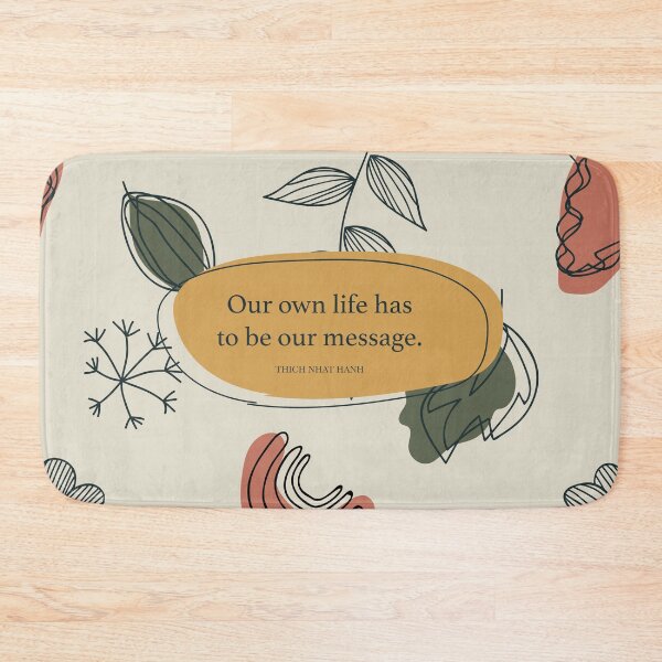 Item preview, Our own life has to be our message. - Thich Nhat Hanh designed and sold by StudioCitrine.