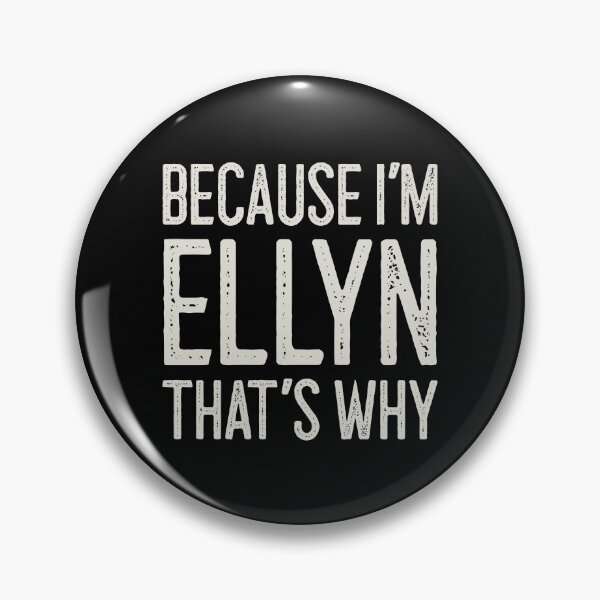 Item preview, Because I’m Ellyn That’s Why Funny Personalized Name designed and sold by MariosNydras.