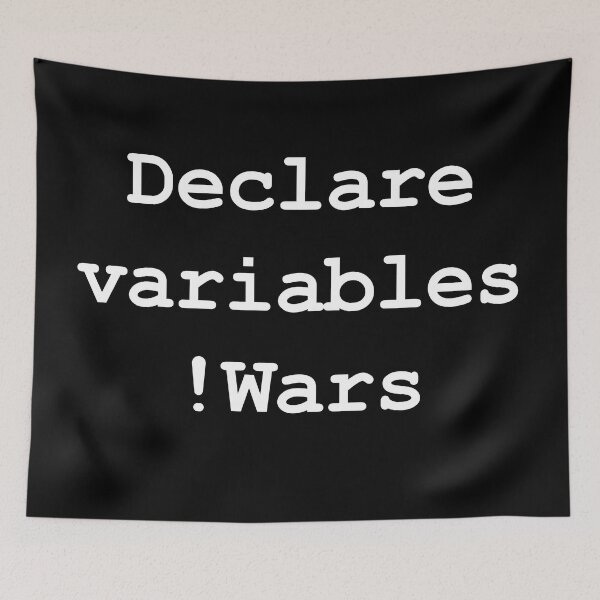 Item preview, Declare Variables Not Wars designed and sold by CGArtsy.