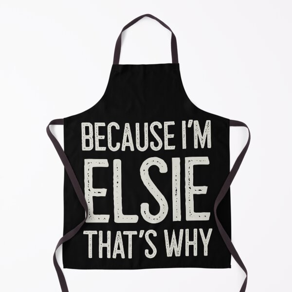 Item preview, Because I’m Elsie That’s Why Funny Personalized Name designed and sold by MariosNydras.