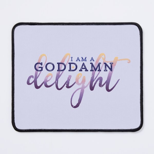 Item preview, I Am a Goddamn Delight designed and sold by Maren Frances.