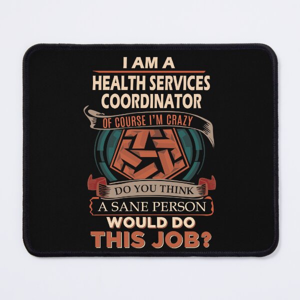 Item preview, Health Services Coordinator T Shirt - Sane Person Job Gift Item Tee designed and sold by stacyarmst.