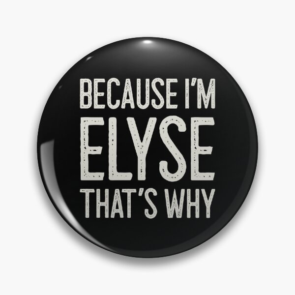 Item preview, Because I’m Elyse That’s Why Funny Personalized Name designed and sold by MariosNydras.