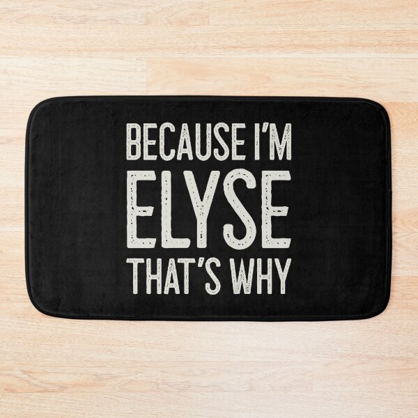 Item preview, Because I’m Elyse That’s Why Funny Personalized Name designed and sold by MariosNydras.