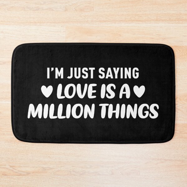 Item preview, I'm Just Saying Love is a Million Things (White) designed and sold by FilipeFerreira.