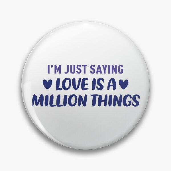 Item preview, I'm Just Saying Love is a Million Things (Blue and Purple) designed and sold by FilipeFerreira.