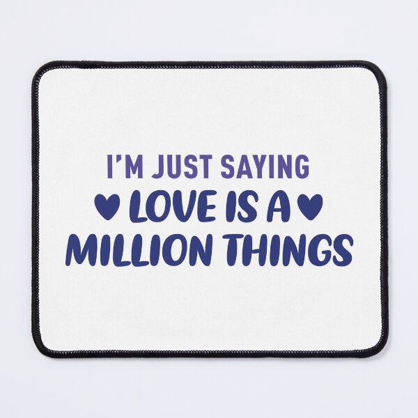 Item preview, I'm Just Saying Love is a Million Things (Blue and Purple) designed and sold by FilipeFerreira.