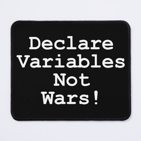 Item preview, Declare Variables Not Wars designed and sold by CGArtsy.