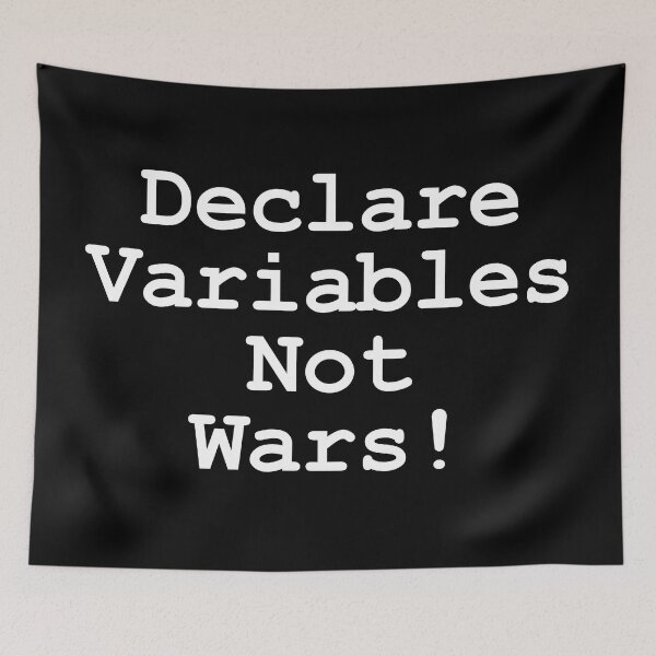 Item preview, Declare Variables Not Wars designed and sold by CGArtsy.