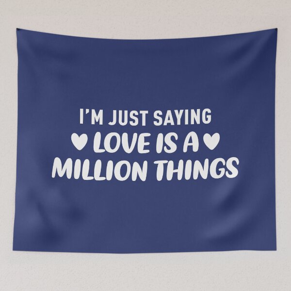 Item preview, I'm Just Saying Love is a Million Things (Blue BG) designed and sold by FilipeFerreira.