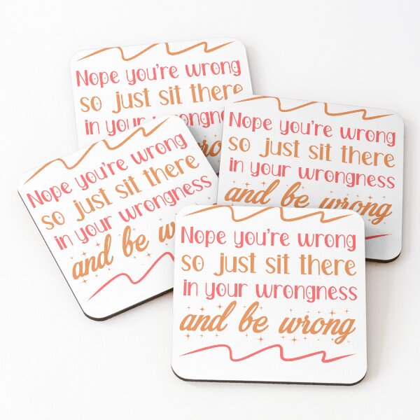 Item preview, Nope You're Wrong so just sit there in your wrongness and be wrong designed and sold by ErmessThiings.