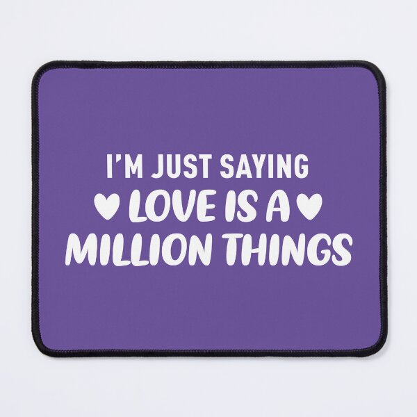 Item preview, I'm Just Saying Love is a Million Things (Purple BG) designed and sold by FilipeFerreira.