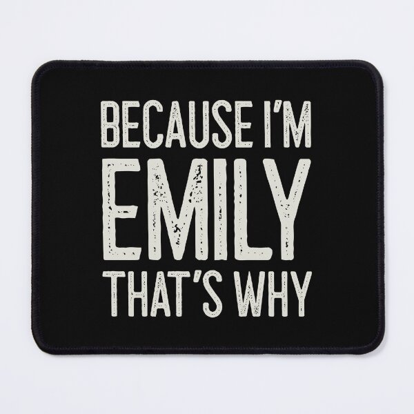 Item preview, Because I’m Emily That’s Why Funny Personalized Name designed and sold by MariosNydras.