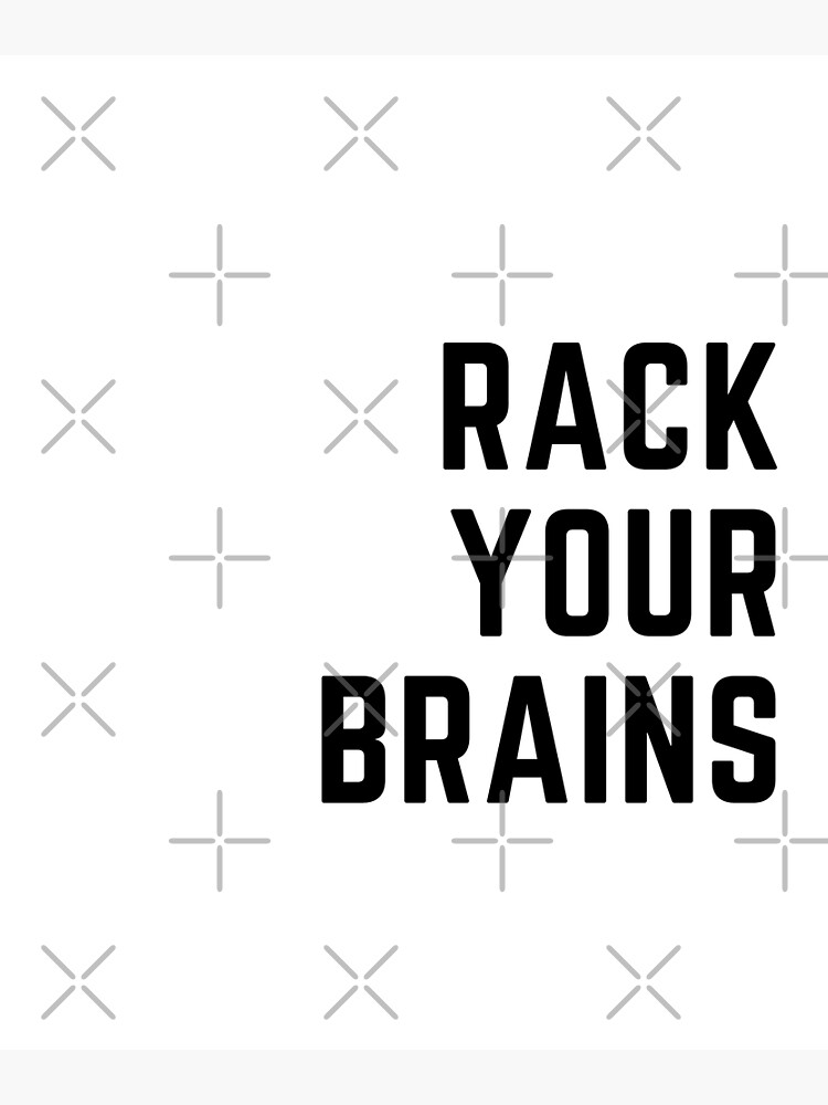 "Rack your brains" Poster for Sale by Adaptain Redbubble