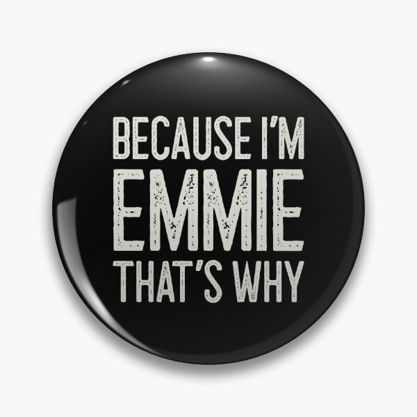 Item preview, Because I’m Emmie That’s Why Funny Personalized Name designed and sold by MariosNydras.