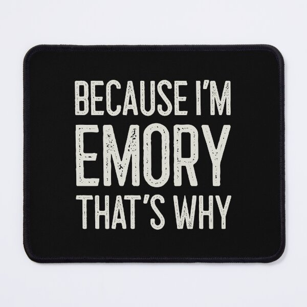 Item preview, Because I’m Emory That’s Why Funny Personalized Name designed and sold by MariosNydras.