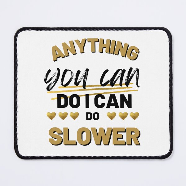 Item preview, Anything you can do i can do slover designed and sold by DoraHappy.