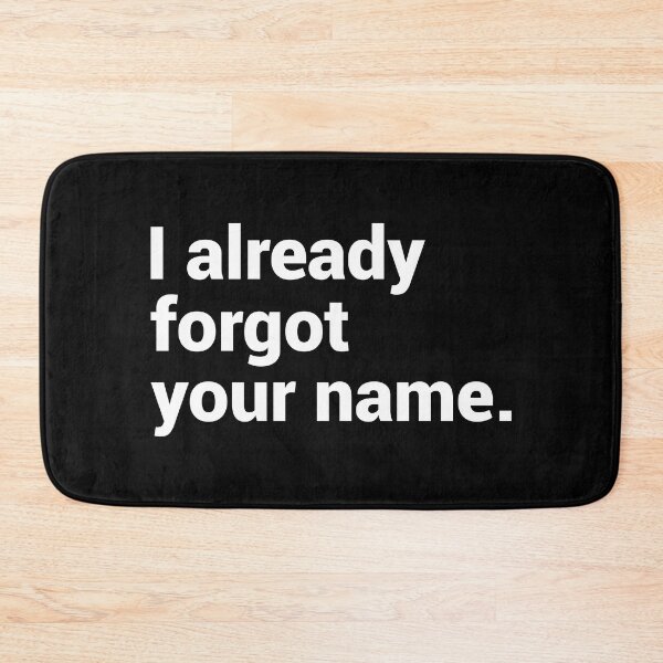 Item preview, I Already Forgot Your Name - Funny Ex designed and sold by T-shirt For You.