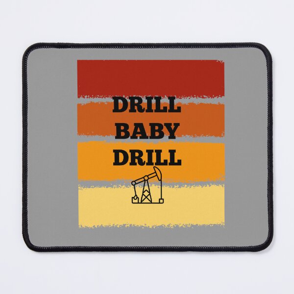 Item preview, Drill Baby Drill  designed and sold by Losthorsedesign.