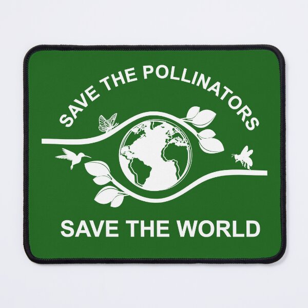 Item preview, SAVE THE POLLINATORS SAVE THE WORLD EARTH DAY designed and sold by OverbeeDesigns.