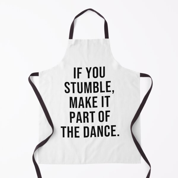 Item preview, IF YOU STUMBLE MAKE IT PART OF THE DANCE designed and sold by Inspirationmotivation.